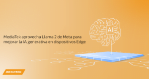 MediaTek aprovecha Llama 2 de Meta para mejorar la IA generativa en dispositivos Edge