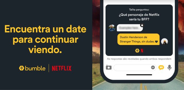 Bumble y Netflix quieren ayudarte a encontrar un date para continuar viendo las mejores series y películas.